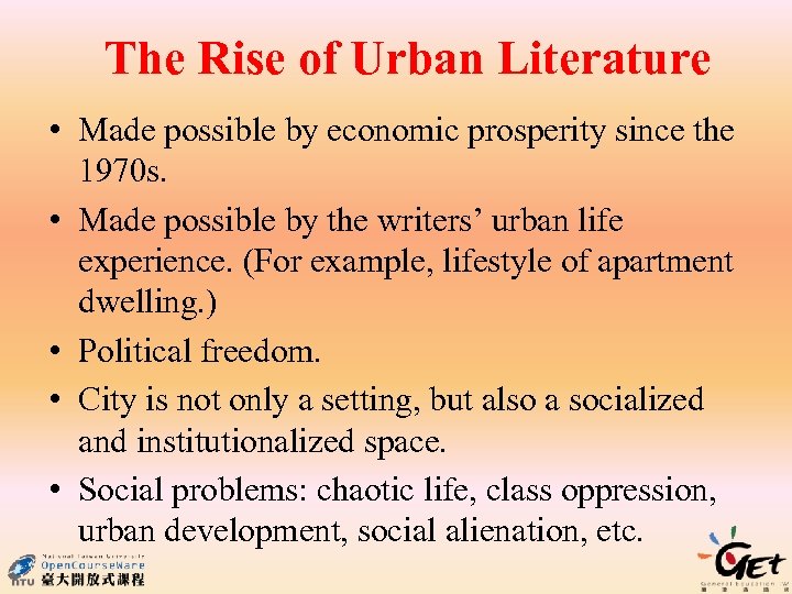 The Rise of Urban Literature • Made possible by economic prosperity since the 1970