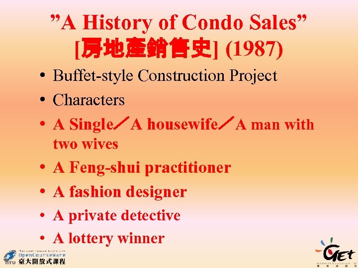 ”A History of Condo Sales” [房地產銷售史] (1987) • Buffet-style Construction Project • Characters •
