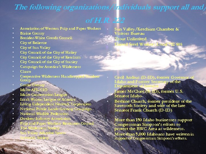 The following organizations/individuals support all and/ of H. R. 222 • • • •