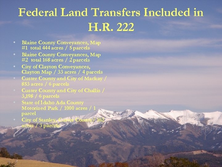 Federal Land Transfers Included in H. R. 222 • • Blaine County Conveyances, Map