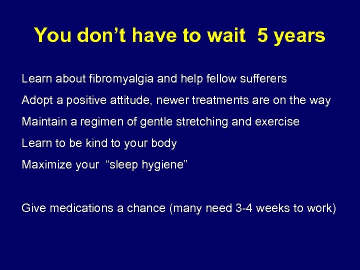 You don’t have to wait 5 years Learn about fibromyalgia and help fellow sufferers