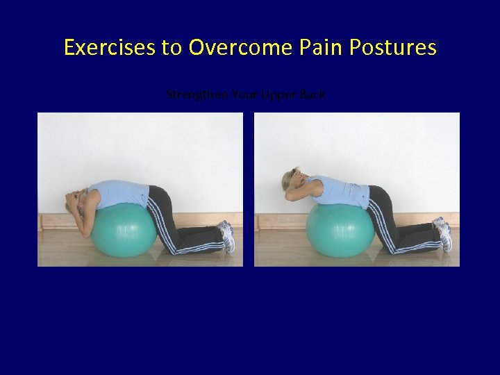 Exercises to Overcome Pain Postures Strengthen Your Upper Back 