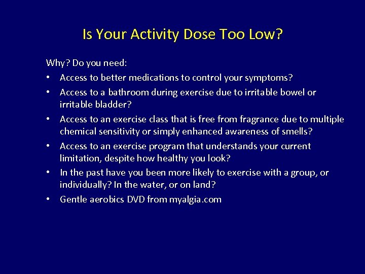 Is Your Activity Dose Too Low? Why? Do you need: • Access to better