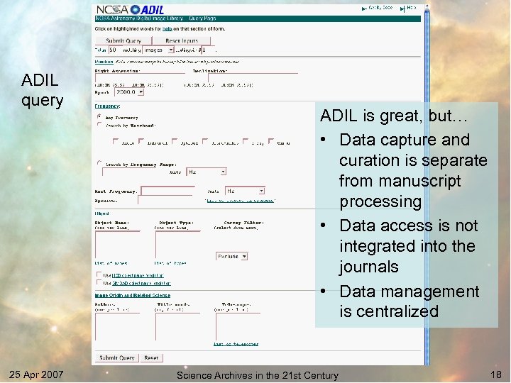 ADIL query 25 Apr 2007 ADIL is great, but… • Data capture and curation
