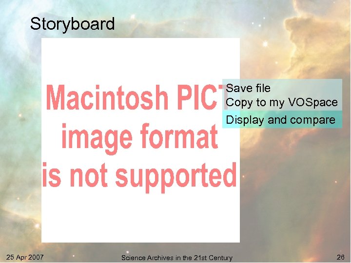 Storyboard Save file Copy to my VOSpace Display and compare 25 Apr 2007 Science