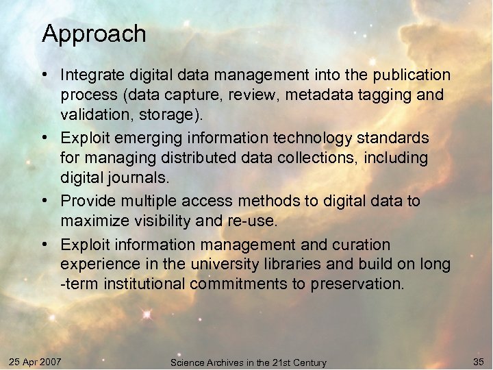Approach • Integrate digital data management into the publication process (data capture, review, metadata
