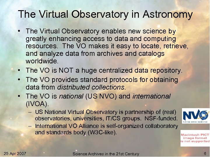 The Virtual Observatory in Astronomy • The Virtual Observatory enables new science by greatly
