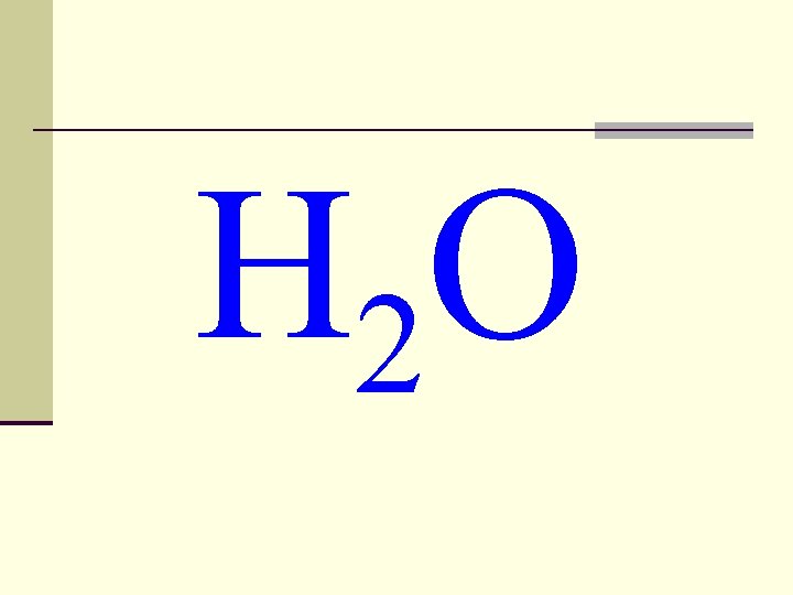 H 2 O 