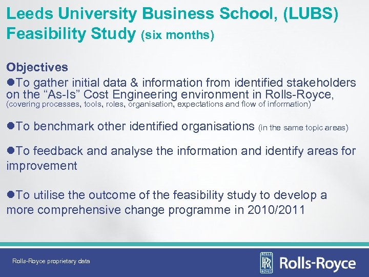 Leeds University Business School, (LUBS) Feasibility Study (six months) Objectives l. To gather initial