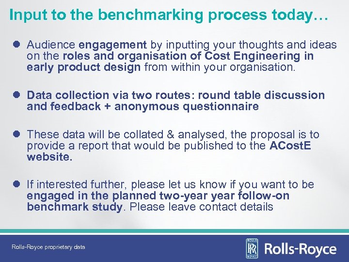 Input to the benchmarking process today… l Audience engagement by inputting your thoughts and