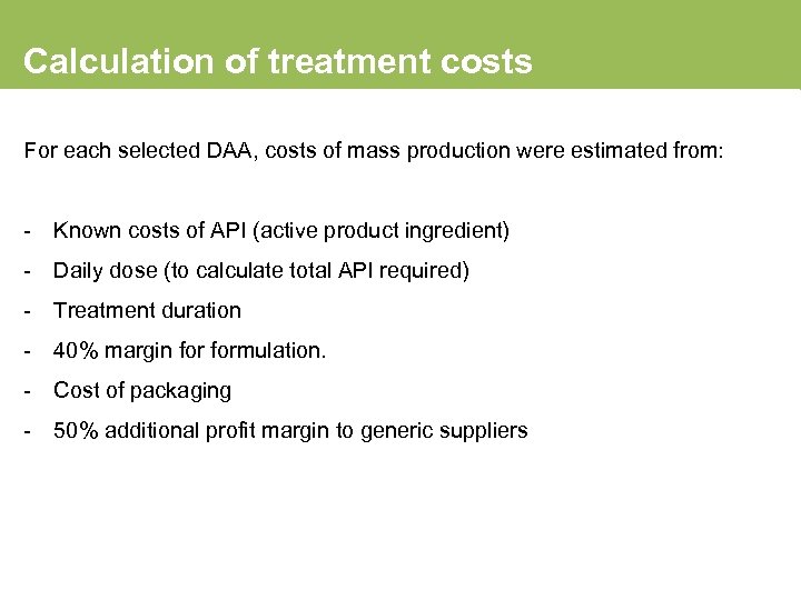 Calculation of treatment costs For each selected DAA, costs of mass production were estimated