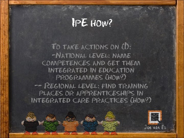 Ip. E how? To take actions on (1): -National level: name competences and get