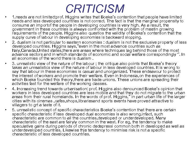  • • • CRITICISM 1. needs are not limited: prof. Higgins writes that