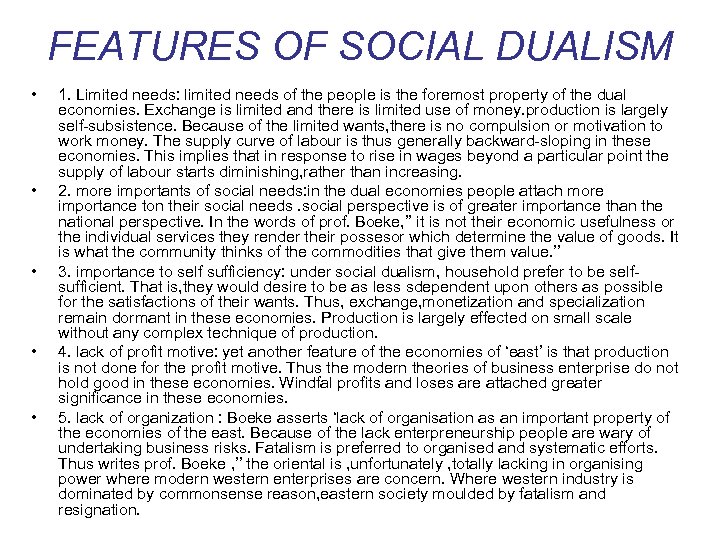 FEATURES OF SOCIAL DUALISM • • • 1. Limited needs: limited needs of the