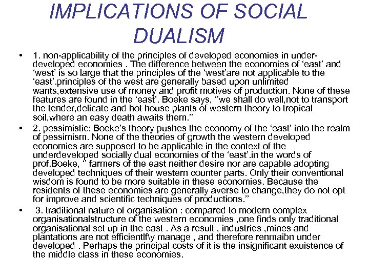 IMPLICATIONS OF SOCIAL DUALISM • • • 1. non-applicability of the principles of developed