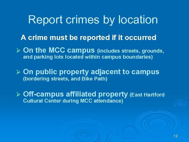 Report crimes by location A crime must be reported if it occurred Ø On