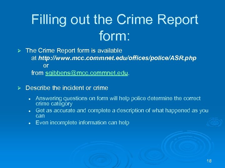 Filling out the Crime Report form: Ø The Crime Report form is available at
