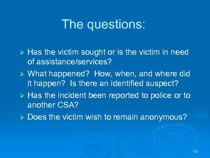 The questions: Has the victim sought or is the victim in need of assistance/services?