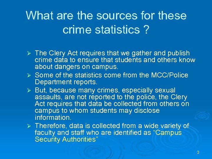 What are the sources for these crime statistics ? Ø Ø The Clery Act