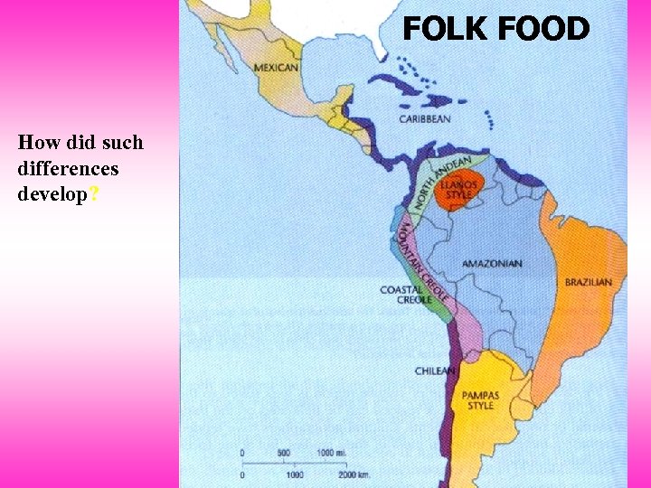 FOLK FOOD How did such differences develop? 