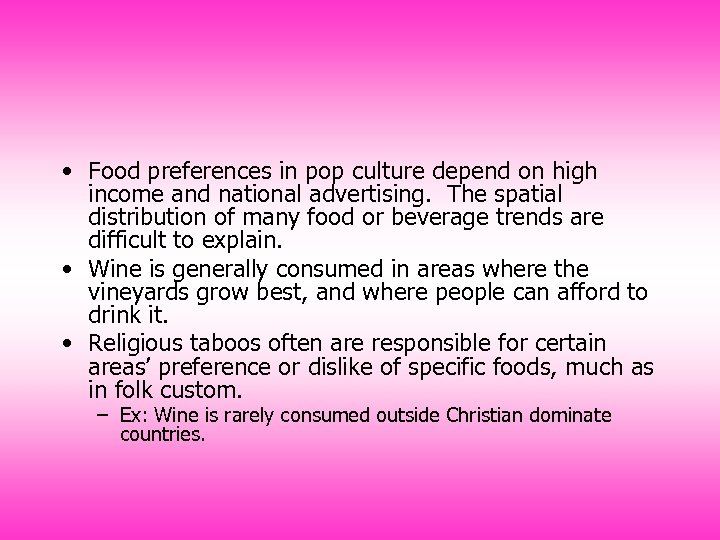  • Food preferences in pop culture depend on high income and national advertising.