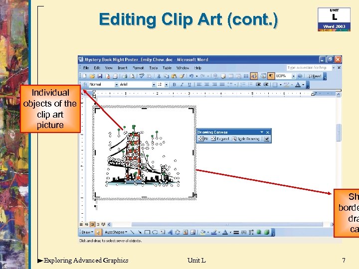 Editing Clip Art (cont. ) Individual objects of the clip art picture Sh borde