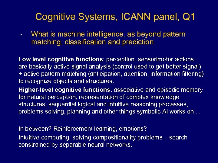 Cognitive Systems, ICANN panel, Q 1 • What is machine intelligence, as beyond pattern