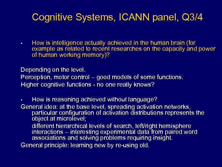 Cognitive Systems, ICANN panel, Q 3/4 • How is intelligence actually achieved in the