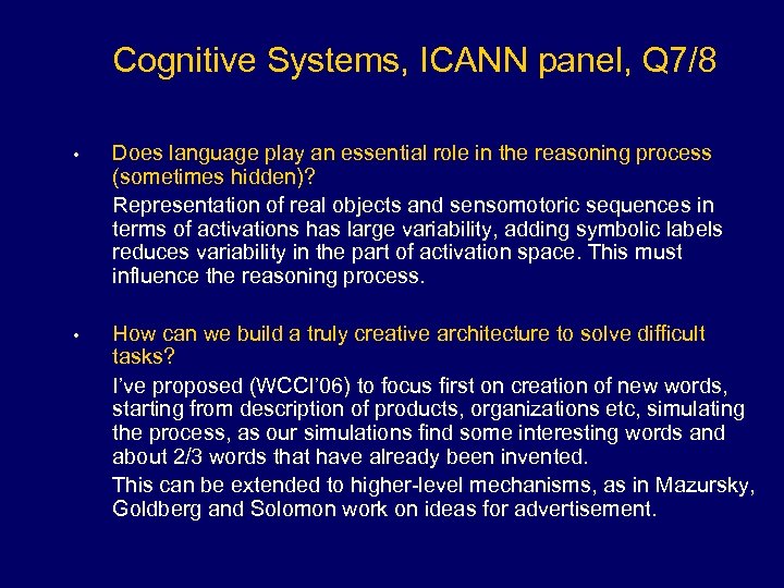 Cognitive Systems, ICANN panel, Q 7/8 • Does language play an essential role in