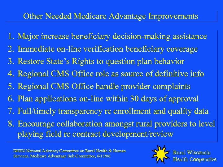 Other Needed Medicare Advantage Improvements 1. 2. 3. 4. 5. 6. 7. 8. Major