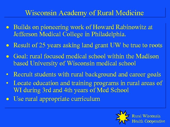 Wisconsin Academy of Rural Medicine · Builds on pioneering work of Howard Rabinowitz at