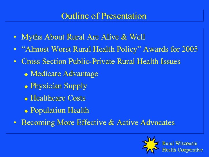 Outline of Presentation • • • Myths About Rural Are Alive & Well “Almost
