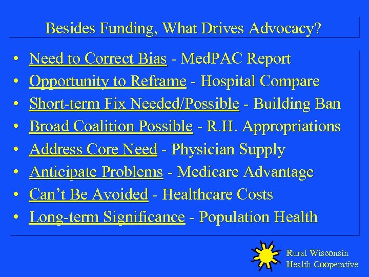 Besides Funding, What Drives Advocacy? • • Need to Correct Bias - Med. PAC