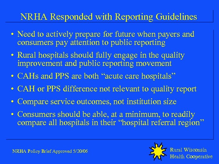NRHA Responded with Reporting Guidelines • Need to actively prepare for future when payers