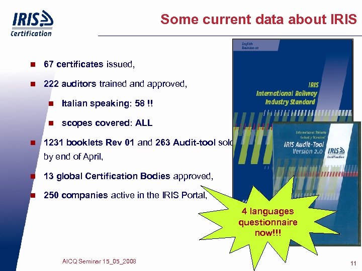 Some current data about IRIS n 67 certificates issued, n 222 auditors trained and