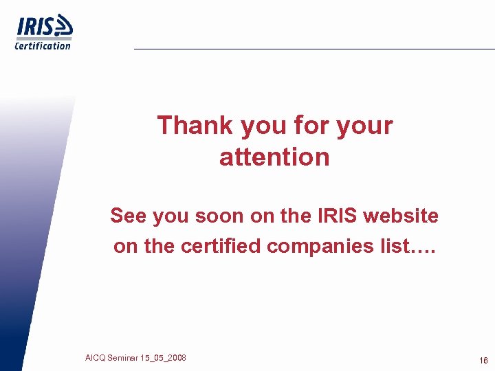Thank you for your attention See you soon on the IRIS website on the