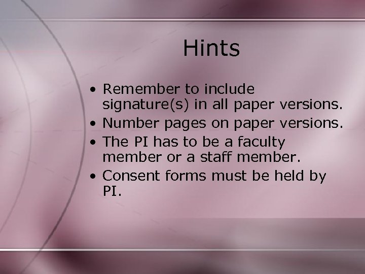 Hints • Remember to include signature(s) in all paper versions. • Number pages on