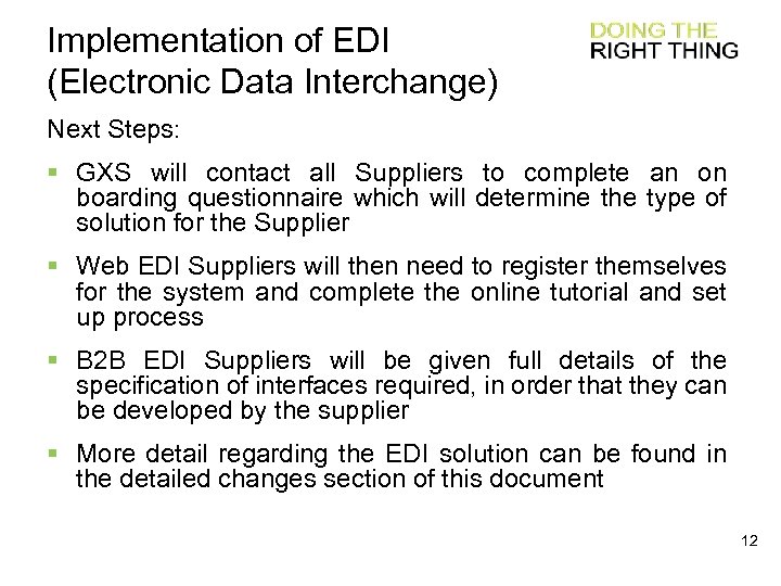 Implementation of EDI (Electronic Data Interchange) Next Steps: § GXS will contact all Suppliers
