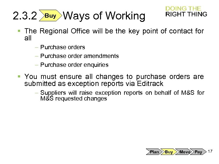 2. 3. 2 Buy Ways of Working § The Regional Office will be the