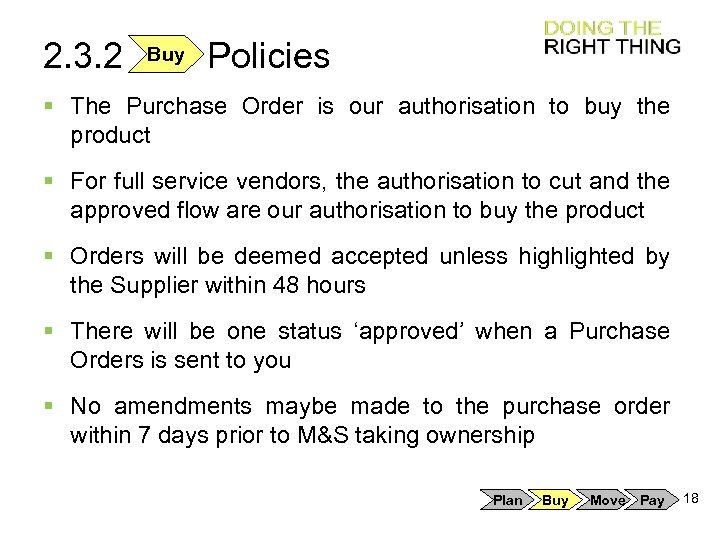 2. 3. 2 Buy Policies § The Purchase Order is our authorisation to buy