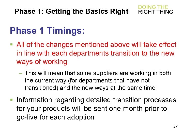 Phase 1: Getting the Basics Right Phase 1 Timings: § All of the changes