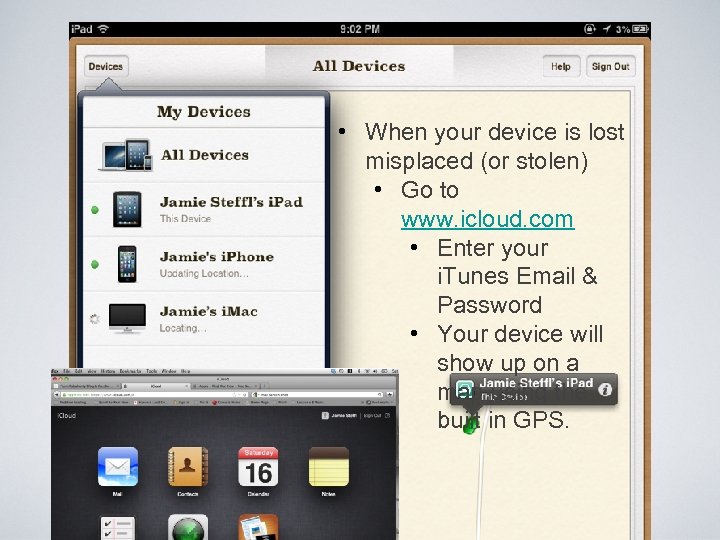  • When your device is lost misplaced (or stolen) • Go to www.