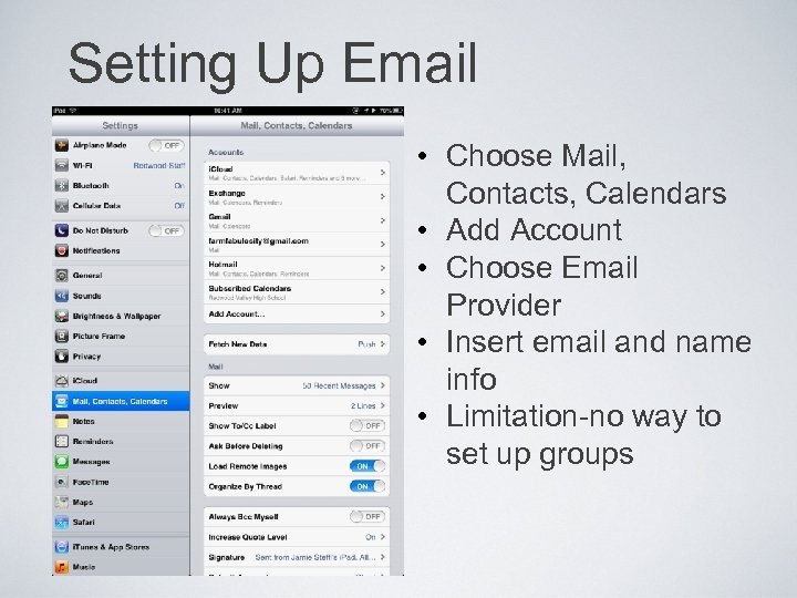 Setting Up Email • Choose Mail, Contacts, Calendars • Add Account • Choose Email