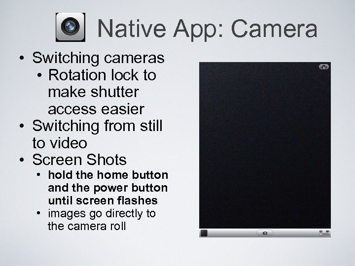 Native App: Camera • Switching cameras • Rotation lock to make shutter access easier