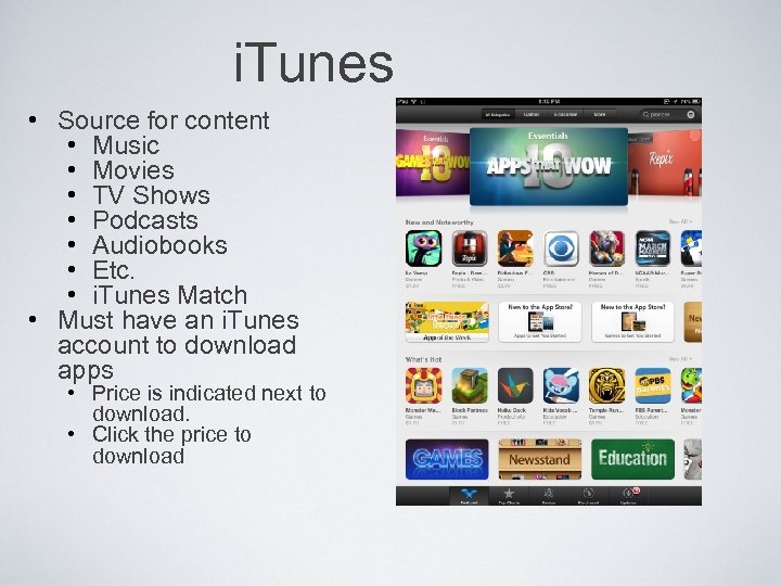 i. Tunes • Source for content • Music • Movies • TV Shows •