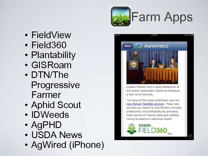 Farm Apps • • • Field. View Field 360 Plantability GISRoam DTN/The Progressive Farmer