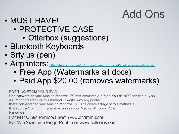 Add Ons • MUST HAVE! • PROTECTIVE CASE • Otterbox (suggestions) • Bluetooth Keyboards