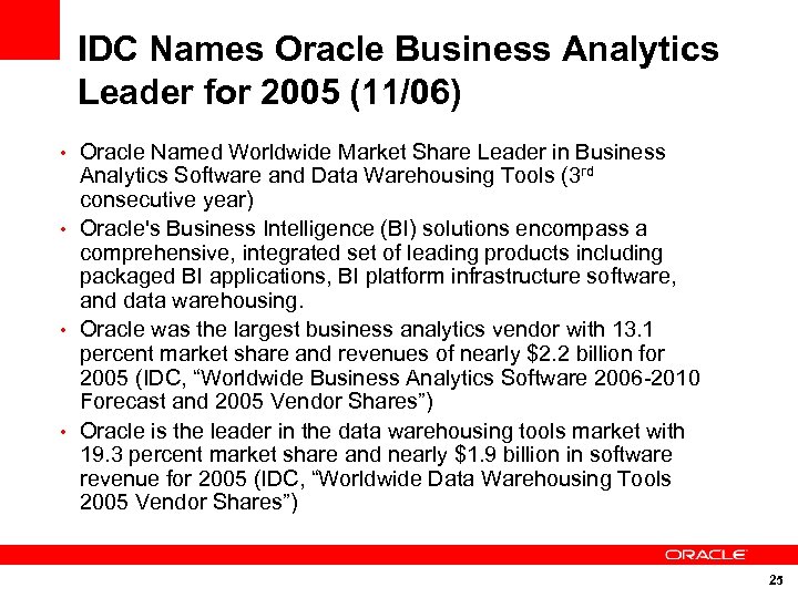 IDC Names Oracle Business Analytics Leader for 2005 (11/06) • Oracle Named Worldwide Market