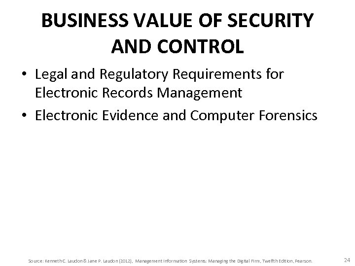 BUSINESS VALUE OF SECURITY AND CONTROL • Legal and Regulatory Requirements for Electronic Records