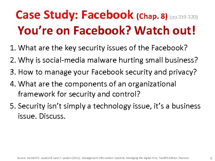 Case Study: Facebook (Chap. 8) (pp. 319 -320) You’re on Facebook? Watch out! 1.